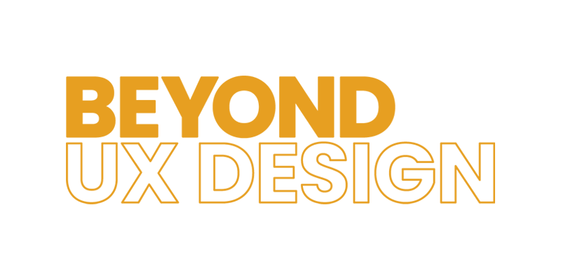 Beyond UX Design